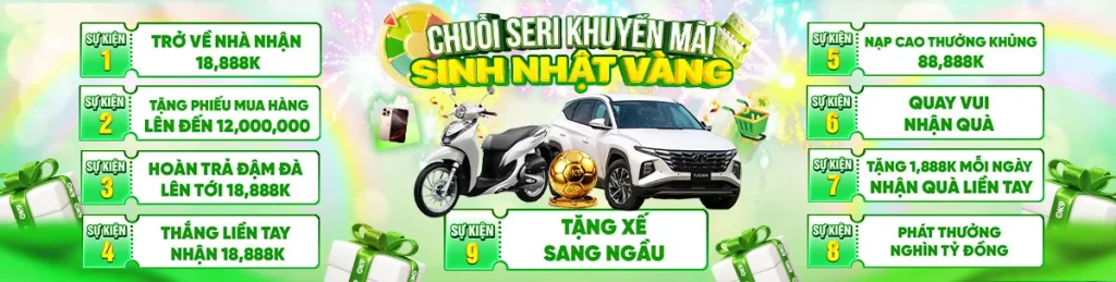KHUYẾN MÃI SINH NHẬT OK9 – RINH QUÀ KHỦNG, CHƠI THẬT THƯỞNG THẬT